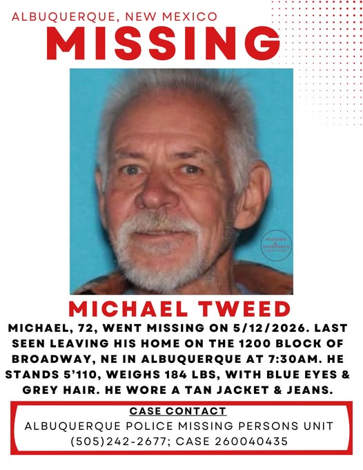 Michael Tweed, May 12, 2026 Missing: Urgent Search Underway for 72-Year-Old Man with Dementia Last Seen in Albuquerque, New Mexico